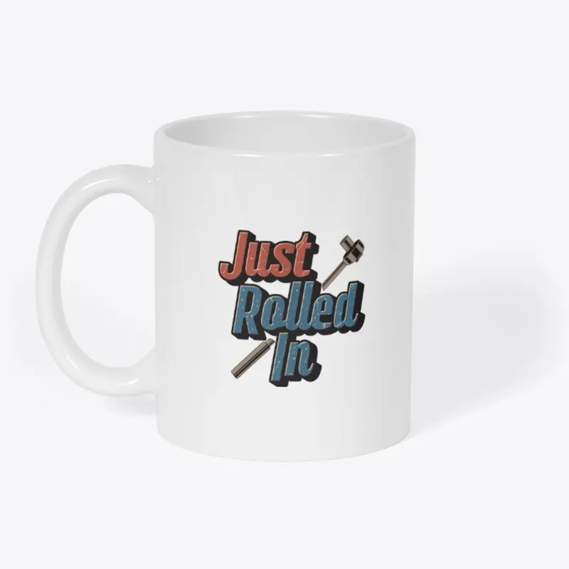 New Just Rolled In Logo Mug