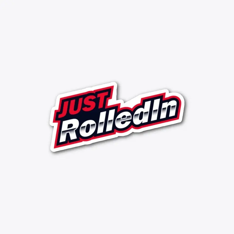 Just Rolled In Text - Die Cut Sticker